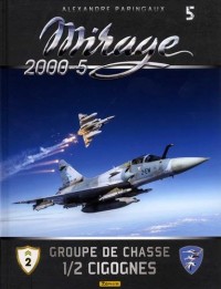 Mirage 2000-5 : Tome 5, Groupe de chasse 1/2 cigognes