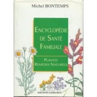 Encyclopédie de santé familiale : plantes, remèdes naturels