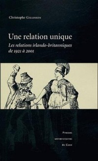 Une relation unique : Les relations irlando-britannniques de 1921 à 2001