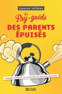 Le psy-guide des parents épuisés