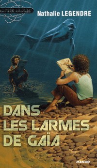Dans les larmes de Gaïa