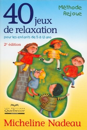 40 jeux de relaxation pour les enfants de 5 à 12 ans