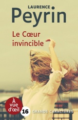 Le coeur invincible: Grands caractères, édition accessible pour les malvoyants