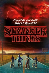 Stranger things-comment survivre dans le monde de Stranger Things