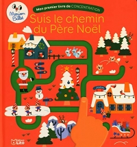 Mon premier livre de concentration: Suis avec ton doigt le chemin du Père Noël- Dès 2 ans
