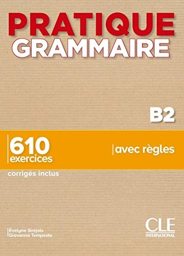 Pratique Grammaire - Niveau B2 - Livre + Corrigés