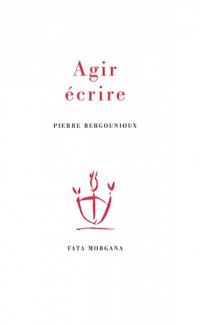 Agir, écrire [9782851947208]
