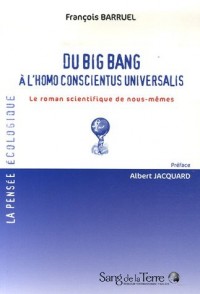 Du big bang à l'homo conscientus universalis