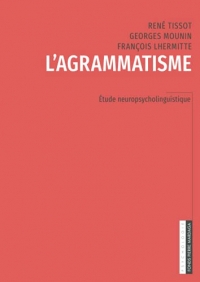 L'agrammatisme: Étude neuropsycholinguistique