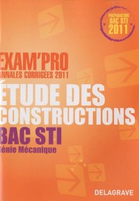 Etude des constructions Bac STI Génie Mécanique : Annales corrigées