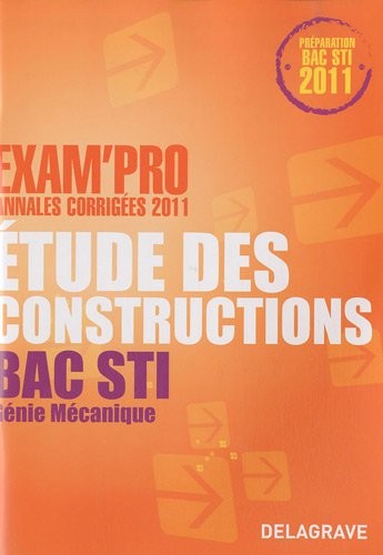 Etude des constructions Bac STI Génie Mécanique : Annales corrigées
