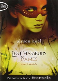 Les Chasseurs d'âmes - tome 1 Destinés