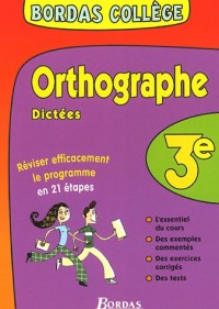 BORDAS COLLEGE ORTHO/DICTEES 3E NP (Ancienne Edition)