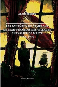 Les journaux de campagne de Jean-François des Villages, chevalier de Malte 1765-1773