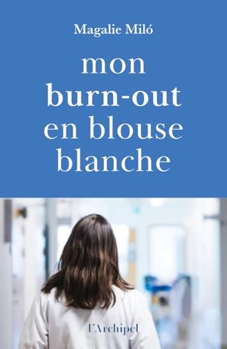 Mon burn-out en blouse blanche