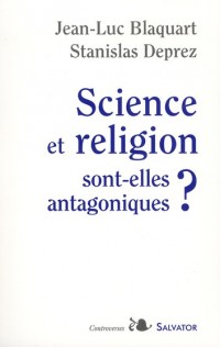 Science et religion sont-elles antagoniques ?