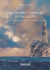 Les terres connues d'Abiollon Tome 2 : La tour de l'historien