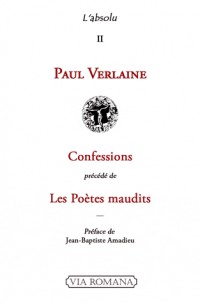 Confessions, précédé de : Les poètes maudits