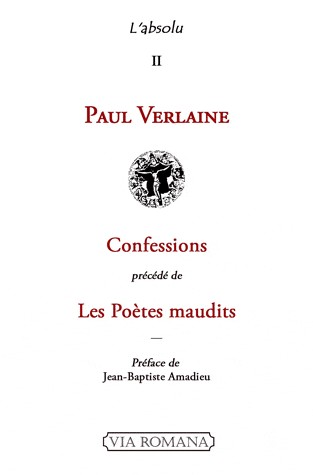 Confessions, précédé de : Les poètes maudits