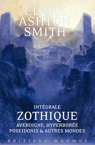 Intégrale Zothique, Averoigne,Hyperborée, Poseidonis & autres mondes