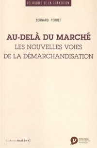 Au-delà du marché - Les nouvelles voies de la démarchandisation