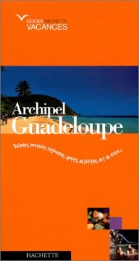 Guide Hachette Vacances : Guadeloupe