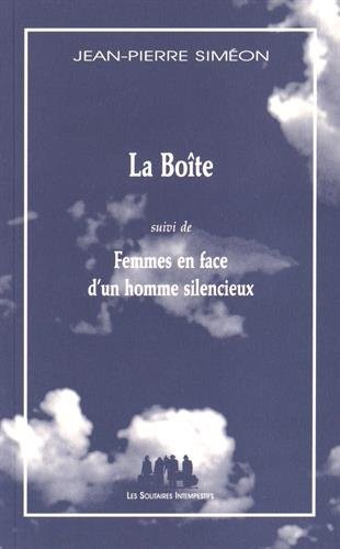 La Boîte : Suivi de Femmes en face d'un homme silencieux