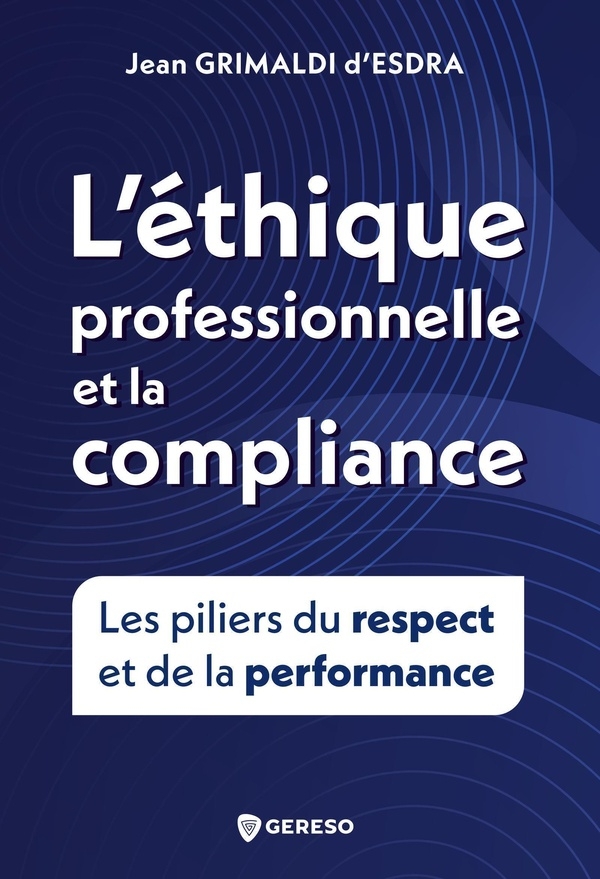 L'éthique et la compliance professionnelle: Les piliers du respect et de la performance