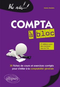 Compta à Bloc 30 Fiches de Cours et Exercices Corrigés pour s'Initier à la Comptabilité Générale à Jour des Nouveaux Taux de TVA