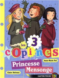 Les 3 copines, Tome 6 : Princesse Mensonge