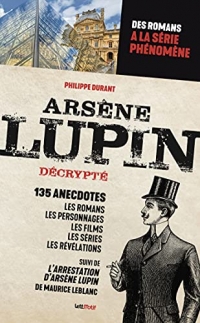 Arsène Lupin décrypté : des romans de Maurice Leblanc à la série phénomène