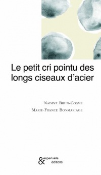 Petit Cri Pointu des Longs Ciseaux d'Acier (le)