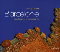 Barcelone : Exubérances, extravagances