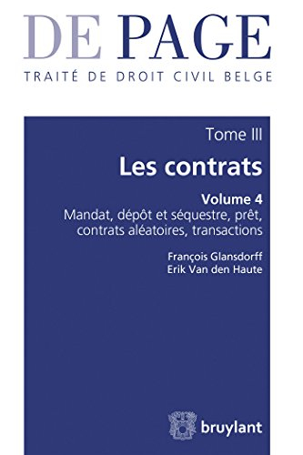 Traité de droit civil belge - Tome III : Les contrats - Volume 4 : Mandat, prêt, ...: Tome III : les contrats - Volume 4 : Mandat, dépôt et séquestre, (...)