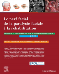 Le nerf facial : de la paralysie faciale à la réhabilitation: Rapport SFORL 2020