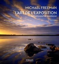 L'art de l'exposition en photographie numérique, 2e édition