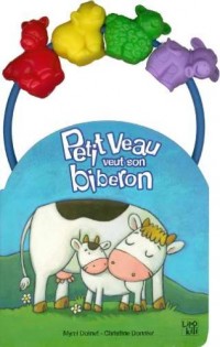 Petit veau veut son biberon (La ronde des animaux)