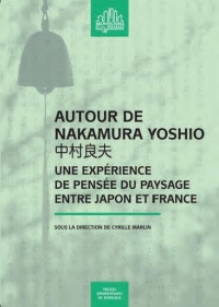Autour de Nakamura Yoshio 中村良夫: Une expérience de pensée du paysage entre Japon et France