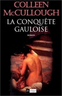 La Conquête gauloise