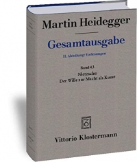 Nietzsche: Der Wille zur Macht als Kunst (Wintersemester 1936/37) (Martin Heidegger Gesamtausgabe): 43