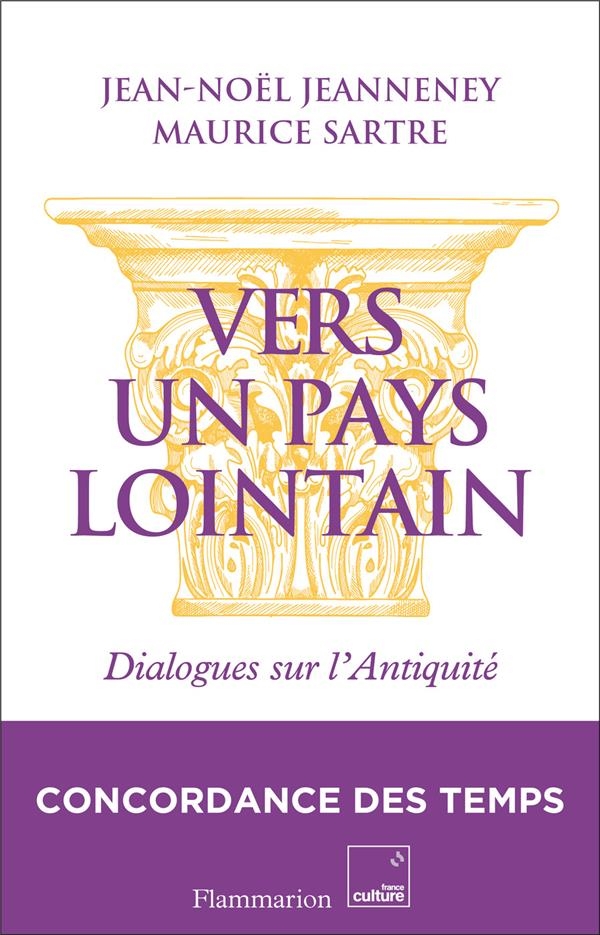Vers un pays lointain: Dialogues sur l'Antiquité