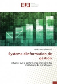 Systeme d'information de gestion: Influence sur la performance financière des institutions de microfinance