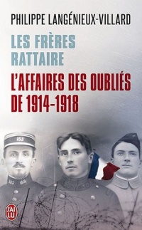 Les Frères Rattaire : L'affaire des oubliés de 1914-1918