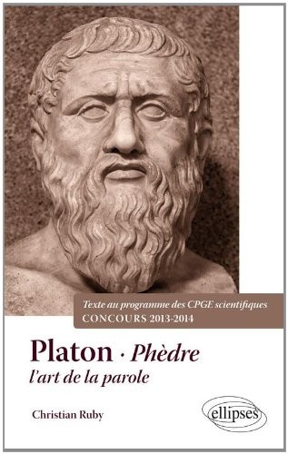 Platon Phèdre l'Art de la Parole. Programme CPGE Scientifiques 2013-2014
