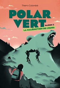 Polar vert - saison 2, Tome 01: La malédiction de l'ours