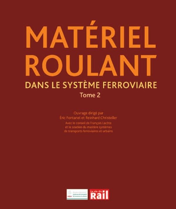 Matériel roulant dans le système ferroviaire : Tome 2