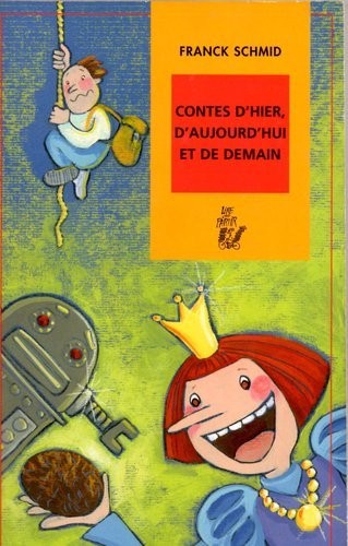 Contes d'hier, d'aujourd'hui et de demain