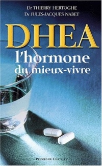 DHEA, l'hormone du mieux-vivre