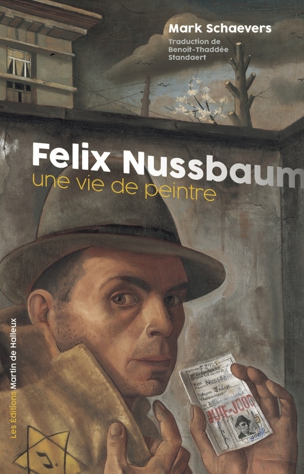 Felix Nussbaum: Une vie de peintre