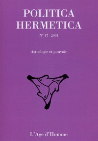 Politica Hermetica, 17 - 2003 : Astrologie et Pouvoir